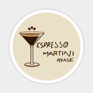 Espresso martini please - illustration vector design Magnet